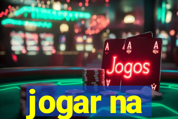 jogar na